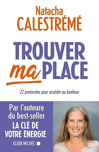 Stock image for Trouver ma place: 22 protocoles pour accder au bonheur for sale by GF Books, Inc.