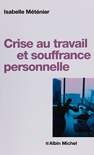 Beispielbild fr Crise au travail et souffrance personnelle zum Verkauf von Chapitre.com : livres et presse ancienne