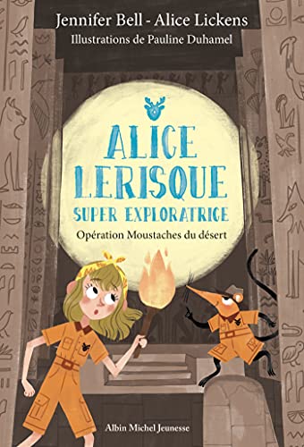 Beispielbild fr Opration moustaches du dsert - tome 3: Alice Lerisque super exploratrice - tome 3 zum Verkauf von Gallix