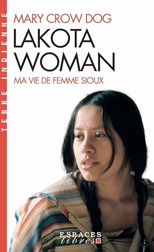 Beispielbild fr Lakota Woman : Ma Vie De Femme Sioux zum Verkauf von RECYCLIVRE
