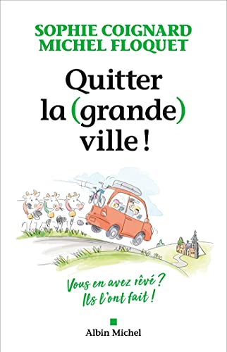 Beispielbild fr Quitter La (grande) Ville ! : Vous En Avez Rv ? Ils L'ont Fait ! zum Verkauf von RECYCLIVRE