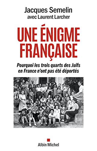 Beispielbild fr Une nigme franaise: Pourquoi les trois-quarts des Juifs en France n'ont pas t dports zum Verkauf von Librairie Th  la page