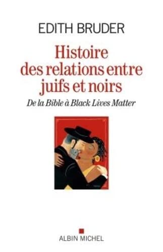 Beispielbild fr Histoire des relations entre juifs et noirs: De la Bible  Black Lives Matter zum Verkauf von medimops