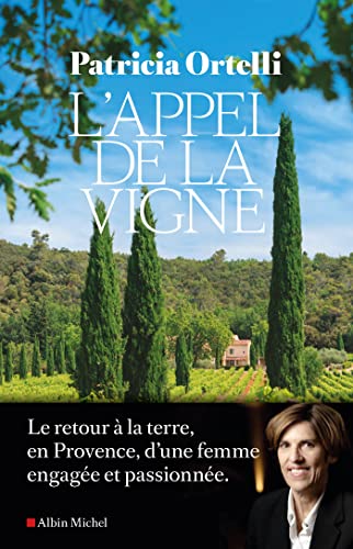 9782226471536: L'Appel de la vigne: Le retour  la terre russi d'une vigneronne en Provence sauvage