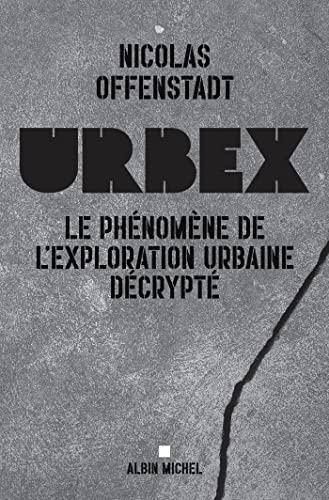 9782226471543: Urbex: Le phnomne de l'exploration urbaine dcrypt