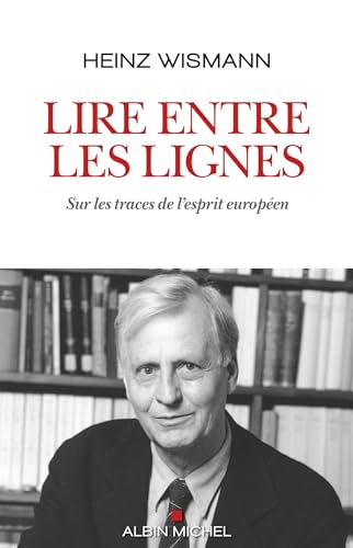 Lire entre les lignes : Sur les traces de l'esprit européen - Wismann, Heinz