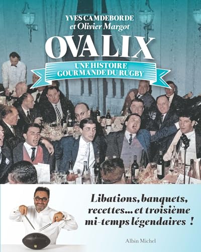 Beispielbild fr Ovalix: Une histoire gourmande du rugby zum Verkauf von WorldofBooks