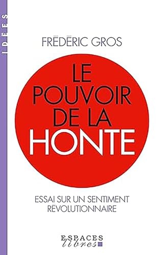 Beispielbild fr Le Pouvoir de la honte (Espaces Libres - Ides): Essai sur un sentiment rvolutionnaire zum Verkauf von medimops