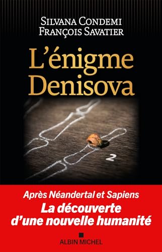 Beispielbild fr L'Enigme Denisova: Aprs Nandertal et Sapiens, la dcouverte d'une nouvelle humanit zum Verkauf von Gallix