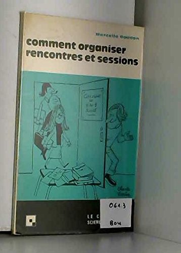 Beispielbild fr Comment organiser rencontre et sessions zum Verkauf von A TOUT LIVRE