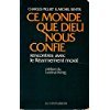 Beispielbild fr Ce monde que Dieu nous confie: Rencontres avec le Rarmement moral zum Verkauf von Ammareal