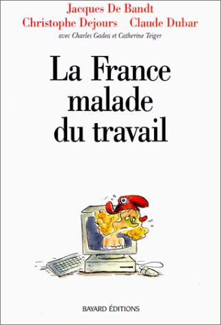 Beispielbild fr La France malade du travail - Christophe Dejours zum Verkauf von Book Hmisphres