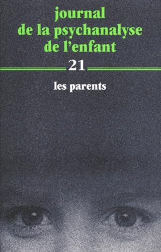 Stock image for Journal de la psychanalyse de l'enfant 21. Les parents for sale by Ammareal