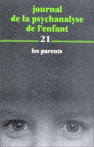 9782227005877: Journal de la psychanalyse de l'enfant Tome 21: Les parents