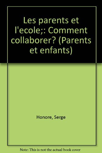 9782227015043: Les parents et l'ecole;: Comment collaborer? (Parents et enfants)