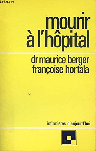 Beispielbild fr Mourir  l'hpital; infirmires d'aujourd'hui. zum Verkauf von AUSONE