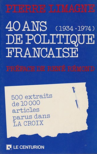 Stock image for 40 ans de politique franaise : 1934-1974 for sale by Ammareal
