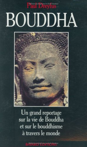 9782227067349: Bouddha: Un grand reportage sur la vie de Bouddha et sur le bouddhisme  travers le monde