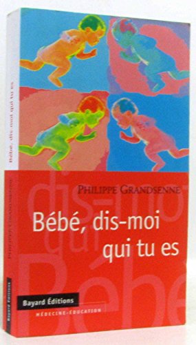 Beispielbild fr Bebe dis moi qui tu es (French Edition) zum Verkauf von ThriftBooks-Atlanta