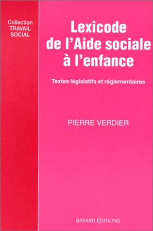 9782227120495: Lexicode De L'Aide Sociale A L'Enfance. Recueil Des Textes Legislatifs Et Reglementaires
