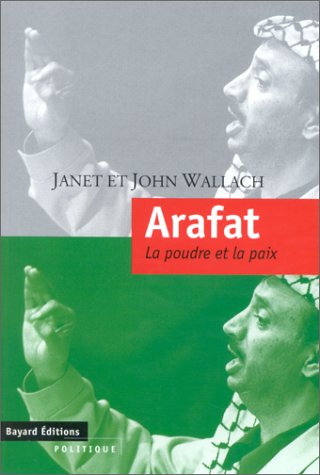 Beispielbild fr Arafat la poudre et la paix Wallach, Janet and Wallach, John zum Verkauf von LIVREAUTRESORSAS