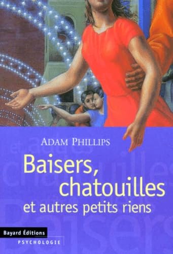 Baisers, chatouilles et autres petits riens (9782227137011) by Phillips, Adam