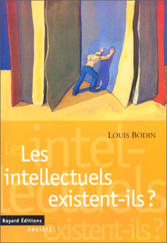 Les intellectuels existent-ils? (SocieÌteÌ) (French Edition) (9782227137028) by Bodin, Louis