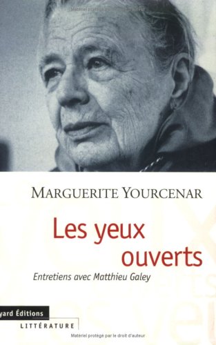 Beispielbild fr Les Yeux ouverts : Entretiens avec Matthieu Galey zum Verkauf von GF Books, Inc.