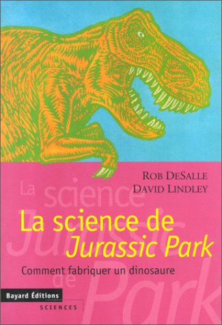 9782227137455: LA SCIENCE DE JURASSIC PARK. Comment fabriquer un dinosaure