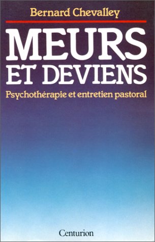 Beispielbild fr Meurs Et Deviens : Psychothrapie Et Entretien Pastoral zum Verkauf von RECYCLIVRE