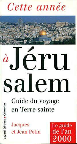 Stock image for CETTE ANNEE A JERUSALEM. Guide du voyage en Terre sainte for sale by Ammareal