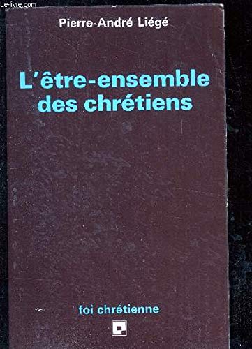 Stock image for L'tre-ensemble des chrtiens. for sale by Ammareal