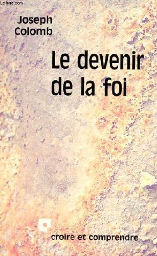 9782227301030: Le devenir de la foi (Croire et comprendre) (French Edition)