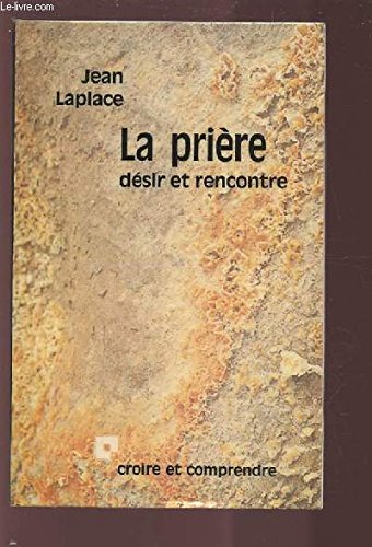 Stock image for La Prire : Dsir et rencontre for sale by Ammareal