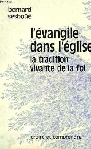 9782227301146: L'Evangile dans l'Eglise, la tradition vivante de la foi