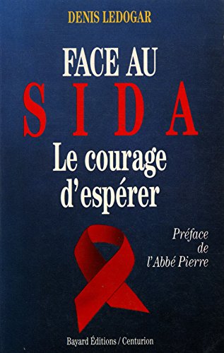 Beispielbild fr Face au SIDA : le courage d'esprer zum Verkauf von Ammareal