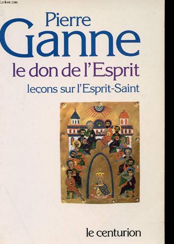 Imagen de archivo de Le don de l'Esprit: Lecons sur l'Esprit-Saint (French Edition) a la venta por Zubal-Books, Since 1961