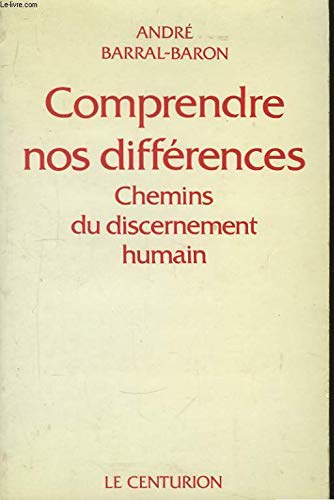 Stock image for Comprendre nos diffrences : Chemins du discernement humain for sale by Ammareal