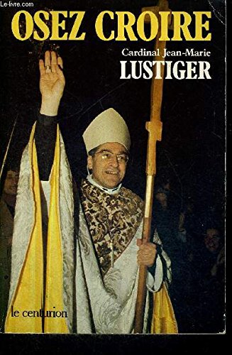 Beispielbild fr Osez croire. Articles, conferences, sermons, interviews (1981-1984). I zum Verkauf von Librairie La MASSENIE  MONTOLIEU