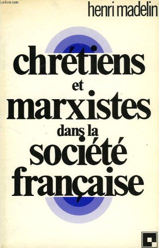 Beispielbild fr Chrtiens et Marxistes dans la socit Franaise. zum Verkauf von Librairie Th  la page