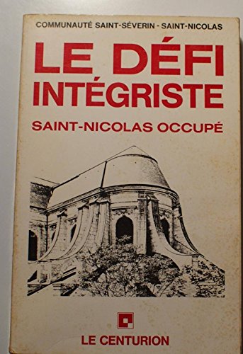 Le Défi intégriste. Saint-Nicolas occupé (French Edition)