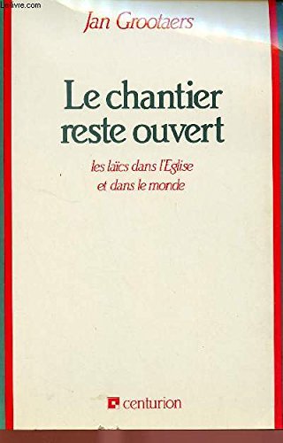 Beispielbild fr Le Chantier Reste Ouvert: Les laics dans l'Eglise et dans le monde (French Edition) zum Verkauf von Zubal-Books, Since 1961