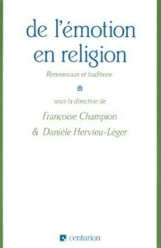 Stock image for De l'e motion en religion: Renouveaux et traditions (French Edition) for sale by Books From California