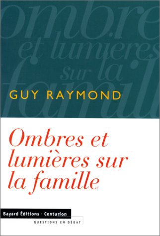 Ombres et lumières sur la famille