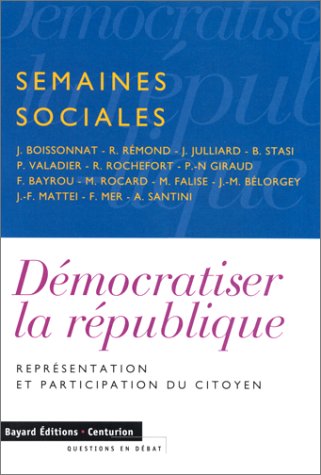 Beispielbild fr Semaines sociales Dmocratiser la rpublique reprsentation et participation du citoyen zum Verkauf von LibrairieLaLettre2