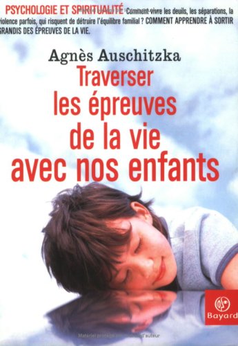 Beispielbild fr Avec nos enfants : traverser les preuves de la vie zum Verkauf von medimops