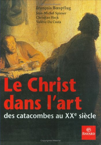 9782227317246: Le Christ Dans L'Art Des Catacombes Au Xxe Siecle