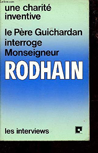 LE PERE GUICHARDAN. INTERROGE MONSEIGNEUR RODHAIN