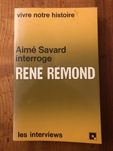 Stock image for Aim Savard interroge Ren Rmond : Vivre notre histoire (Les Interviews) for sale by Librairie Th  la page