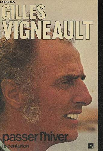 Beispielbild fr Francois-Regis Barbry interroge Gilles Vigneault: Passer l'hiver (Les Interviews) (French Edition) zum Verkauf von Better World Books
